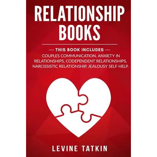 Relationship Books: 5 Manuscripts - Couples Communication, Anxiety in Relationships, Codependent Relationships, Narcissistic Relationship, - Paperback