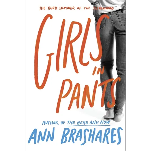 Girls in Pants: The Third Summer of the Sisterhood - Paperback