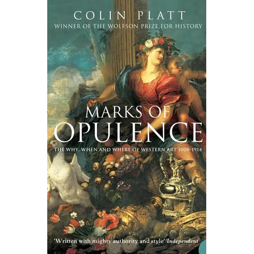 Marks of Opulence: The Why, When and Where of Western Art 1000-1914 - Paperback