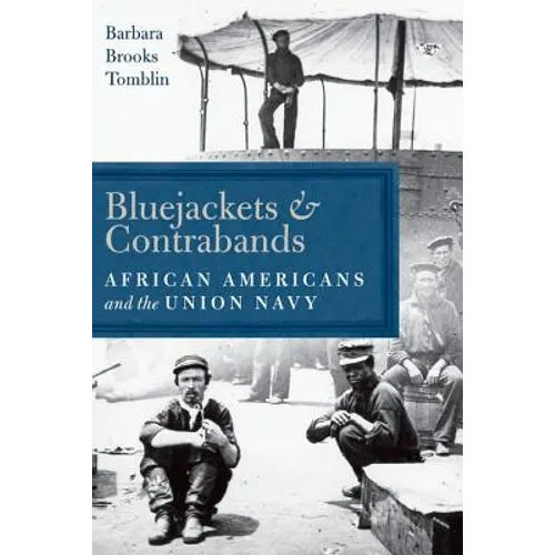 Bluejackets and Contrabands: African Americans and the Union Navy - Hardcover