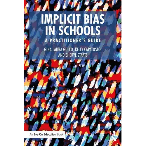 Implicit Bias in Schools: A Practitioner's Guide - Paperback