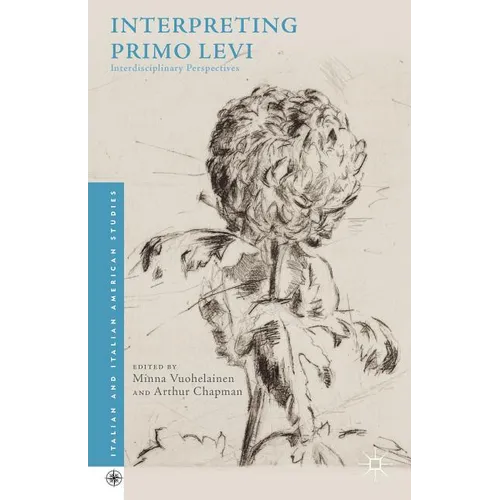 Interpreting Primo Levi: Interdisciplinary Perspectives - Hardcover