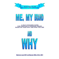 Me, My Brand and WHY: Infuse WHO You Are Into What's Most Important
