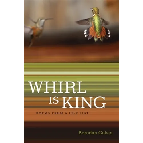 Whirl Is King: Poems from a Life List - Paperback