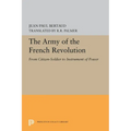The Army of the French Revolution: From Citizen-Soldiers to Instrument of Power