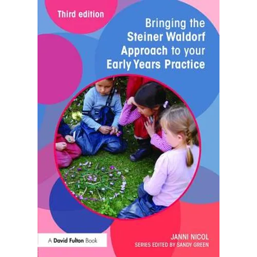 Bringing the Steiner Waldorf Approach to Your Early Years Practice - Paperback