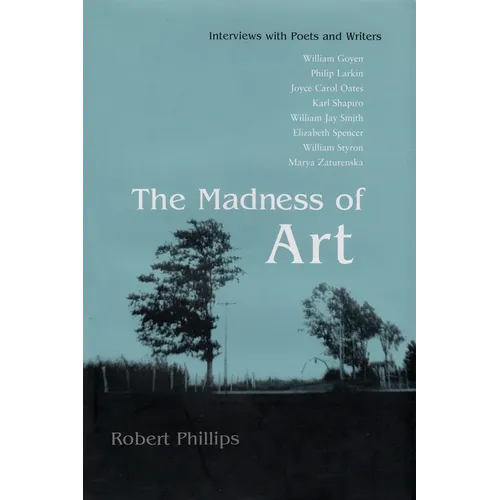 The Madness of Art: Interviews with Poets and Writers - Hardcover