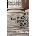 The Law School Decision Game: A Playbook for Prospective Lawyers