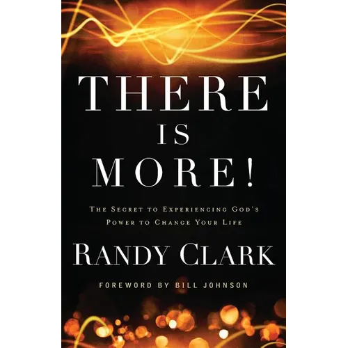 There Is More!: The Secret to Experiencing God's Power to Change Your Life - Paperback