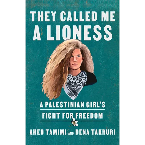 They Called Me a Lioness: A Palestinian Girl's Fight for Freedom - Paperback