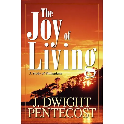 Joy of Living: A Study of Philippians - Paperback