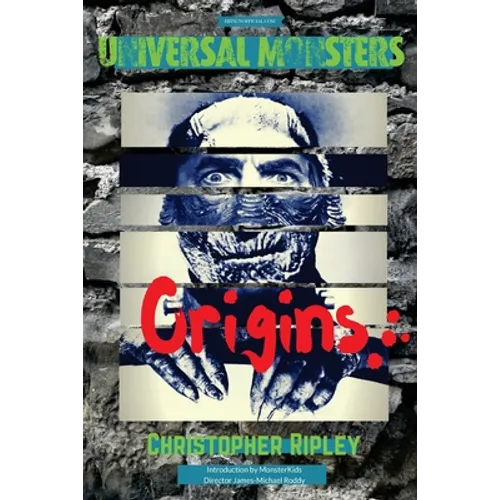 Universal Monsters: Origins: The legends behind the world's greatest cinematic monsters - Paperback