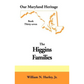Our Maryland Heritage, Book 37: Higgins Families