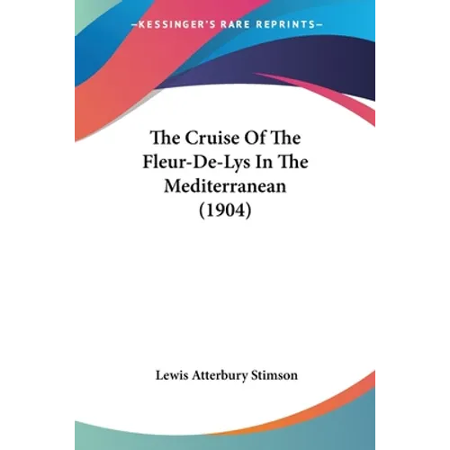 The Cruise Of The Fleur-De-Lys In The Mediterranean (1904) - Paperback