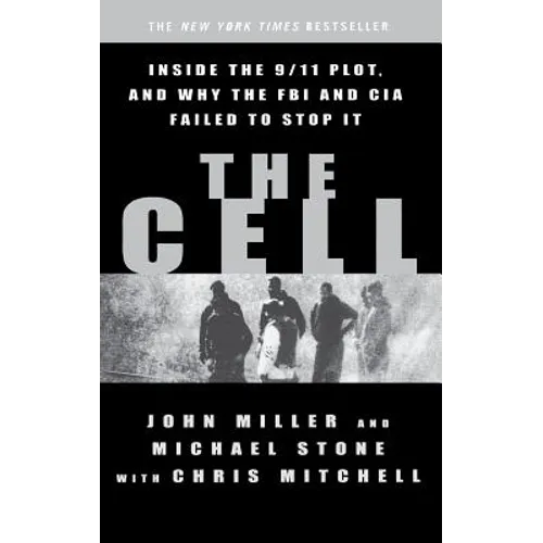 The Cell: Inside the 9/11 Plot, and Why the FBI and CIA Failed to Stop It - Hardcover
