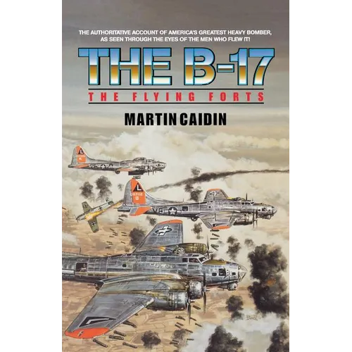 The B-17 - The Flying Forts - Paperback