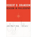 Reason in Philosophy: Animating Ideas