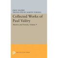 Collected Works of Paul Valery, Volume 9: Masters and Friends