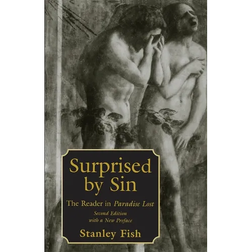 Surprised by Sin: The Reader in Paradise Lost, Second Edition with a New Preface