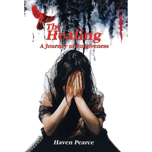 The Healing: A Journey of Forgiveness