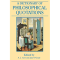 A Dictionary of Philosophical Quotations