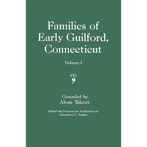Families of Early Guilford, Connecticut. One Volume Bound in Two. Volume I - Paperback