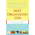 Stephanie Winston's Best Organizing Tips: Quick, Simple Ways to Get Organized and Get on with Your Life