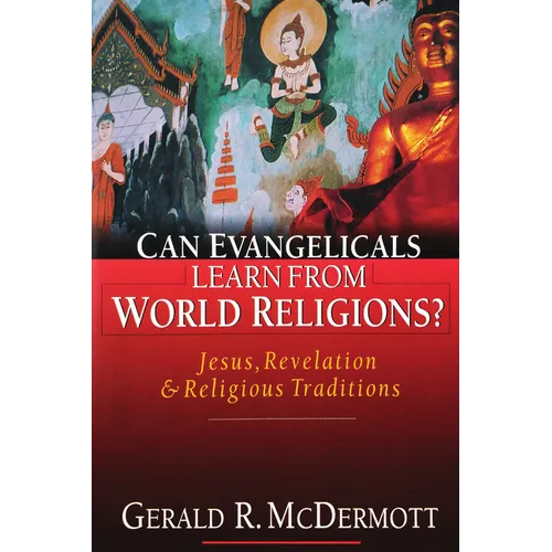Can Evangelicals Learn from World Religions?: Jesus, Revelation Religious Traditions - Paperback