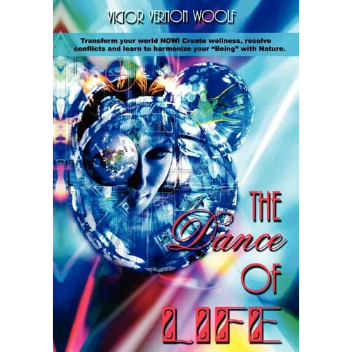 The Dance of Life: Transform Your World Now! - Paperback