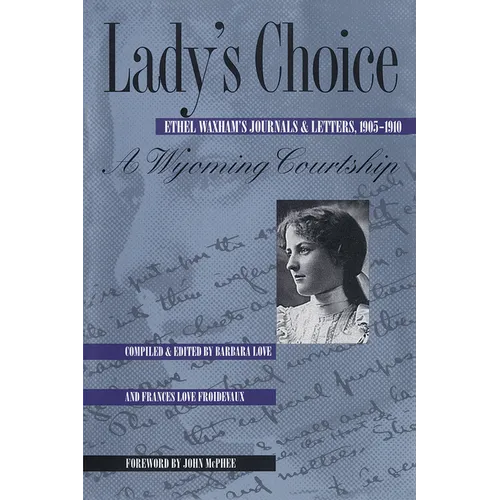 Lady's Choice: Ethel Waxham's Journals & Letters, 1905-1910 - Paperback