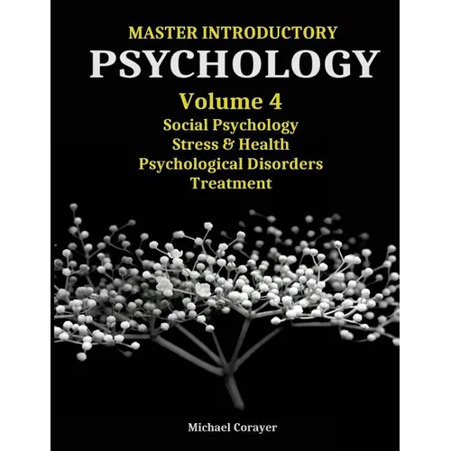 Master Introductory Psychology Volume 4: Social Psychology, Stress & Health, Psychological Disorders, Treatment - Paperback