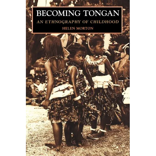 Becoming Tongan: An Ethnography of Childhood - Paperback