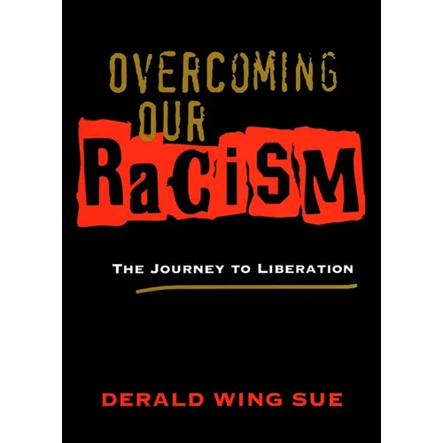Overcoming Our Racism: The Journey to Liberation