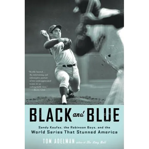 Black and Blue: Sandy Koufax, the Robinson Boys, and the World Series That Stunned America - Paperback