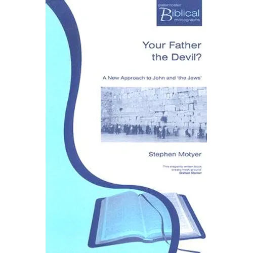 Your Father the Devil?: A New Approach to John and the Jews - Paperback