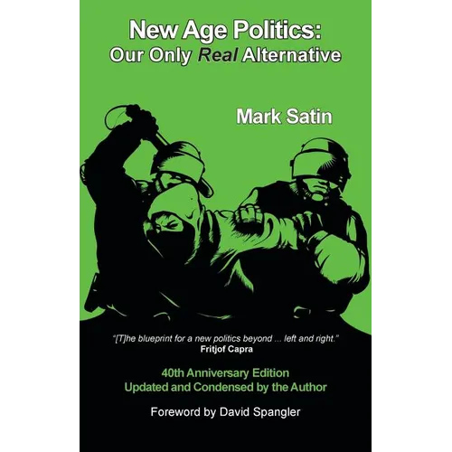 New Age Politics: Our Only Real Alternative - Paperback
