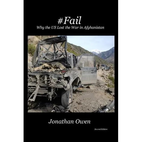 #Fail: Why the US Lost the War in Afghanistan - Paperback