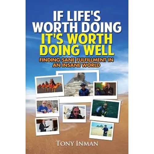 If Life's Worth Doing, It's Worth Doing Well