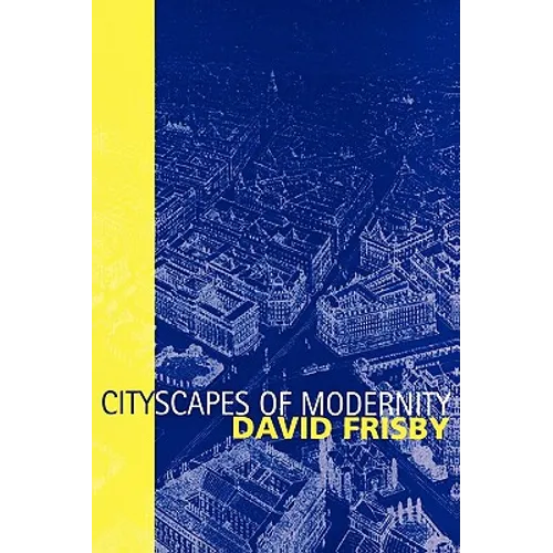 Cityscapes of Modernity: Critical Explorations - Paperback