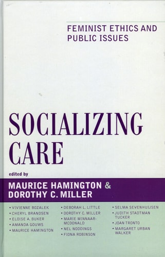 Socializing Care: Feminist Ethics and Public Issues (Feminist Constructions)