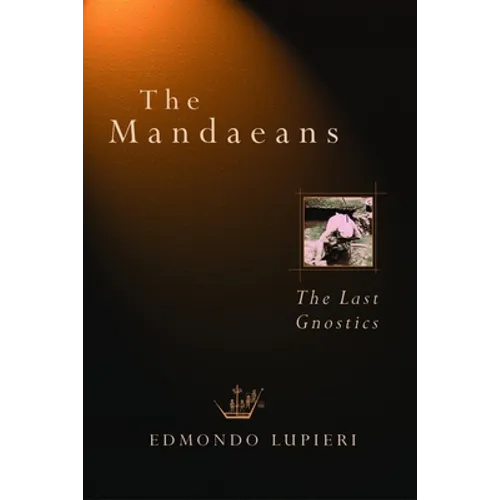The Mandaeans: The Last Gnostics - Paperback