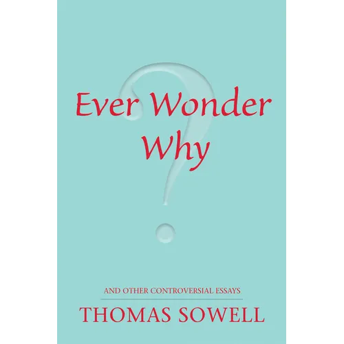 Ever Wonder Why?: And Other Controversial Essays - Paperback