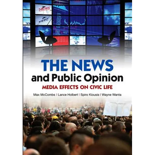 News and Public Opinion: Media Effects on Civic Life - Paperback