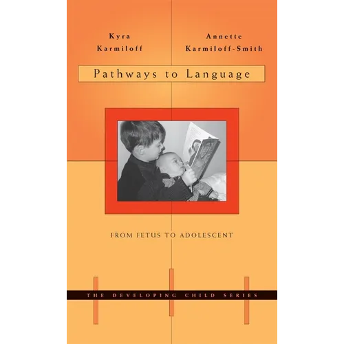 Pathways to Language: From Fetus to Adolescent