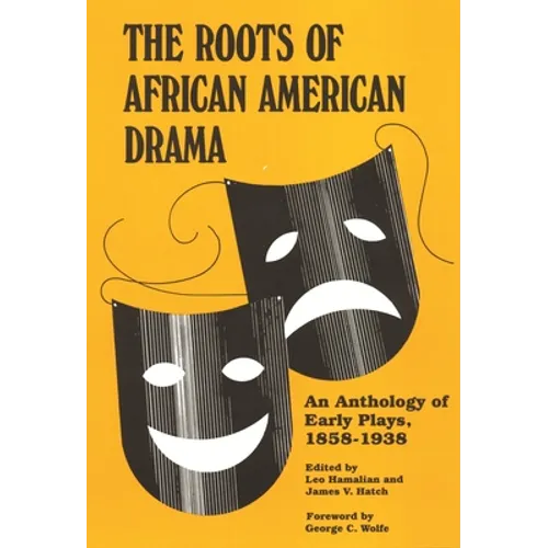 Roots of African American Drama: An Anthology of Early Plays, 1858-1938 - Paperback