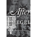 After Hegel: German Philosophy, 1840-1900