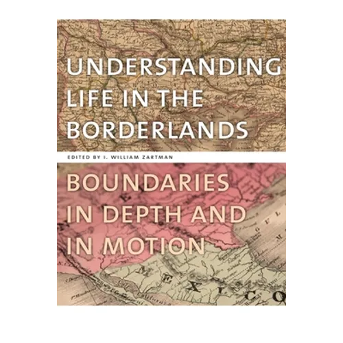 Understanding Life in the Borderlands: Boundaries in Depth and in Motion - Paperback