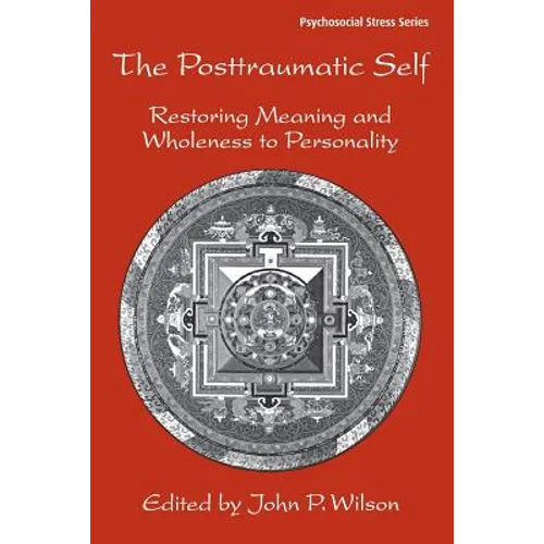 The Posttraumatic Self: Restoring Meaning and Wholeness to Personality - Paperback