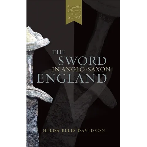 The Sword in Anglo-Saxon England: Its Archaeology and Literature - Paperback