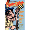 The Official Spanglish Dictionary: Un User's Guia to More Than 300 Words and Phrases That Aren't Exactly Espanol or Ingles